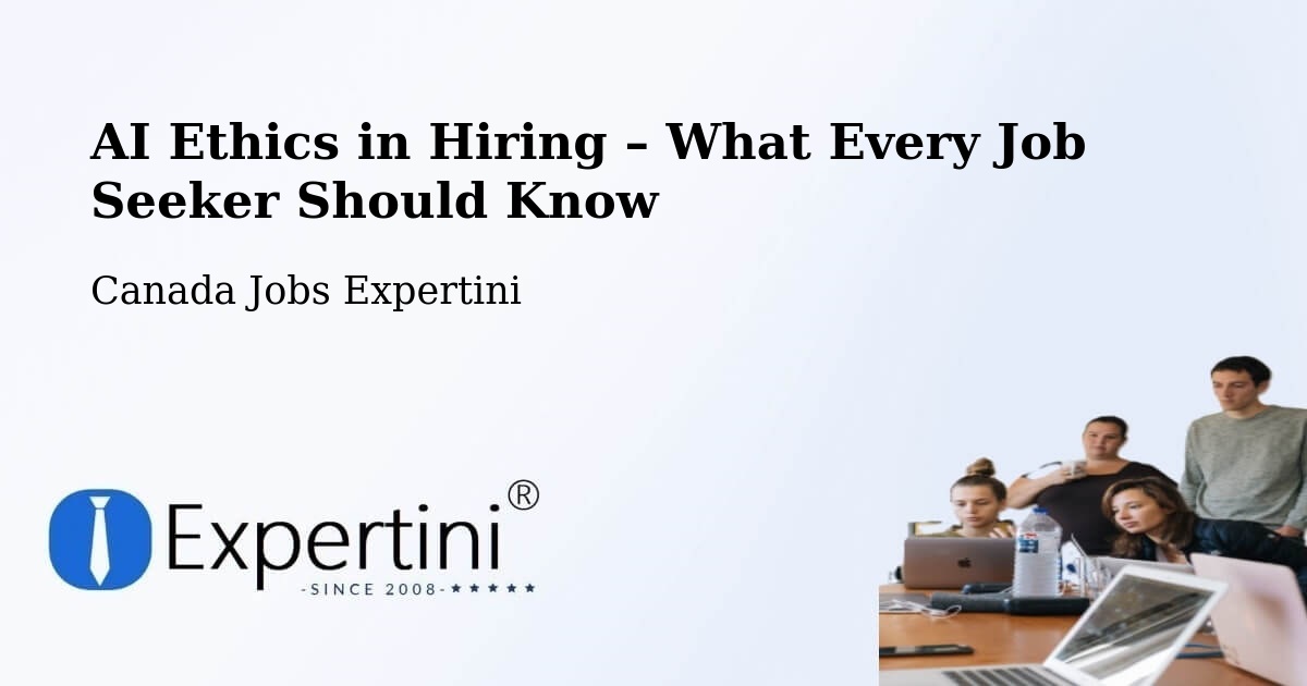 AI Ethics in Recruitment & Hiring – Headingley - Headingley, Canada Jobs Expertini