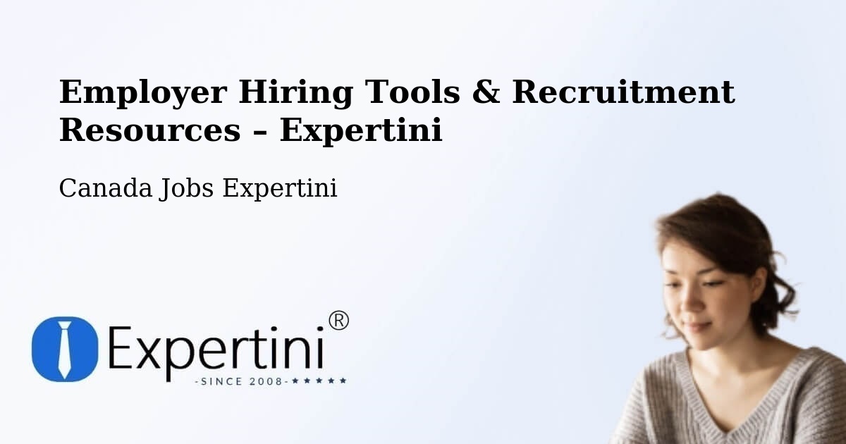 Employer Hiring Tools & Recruitment Resources – Headingley - Headingley, Canada Jobs Expertini