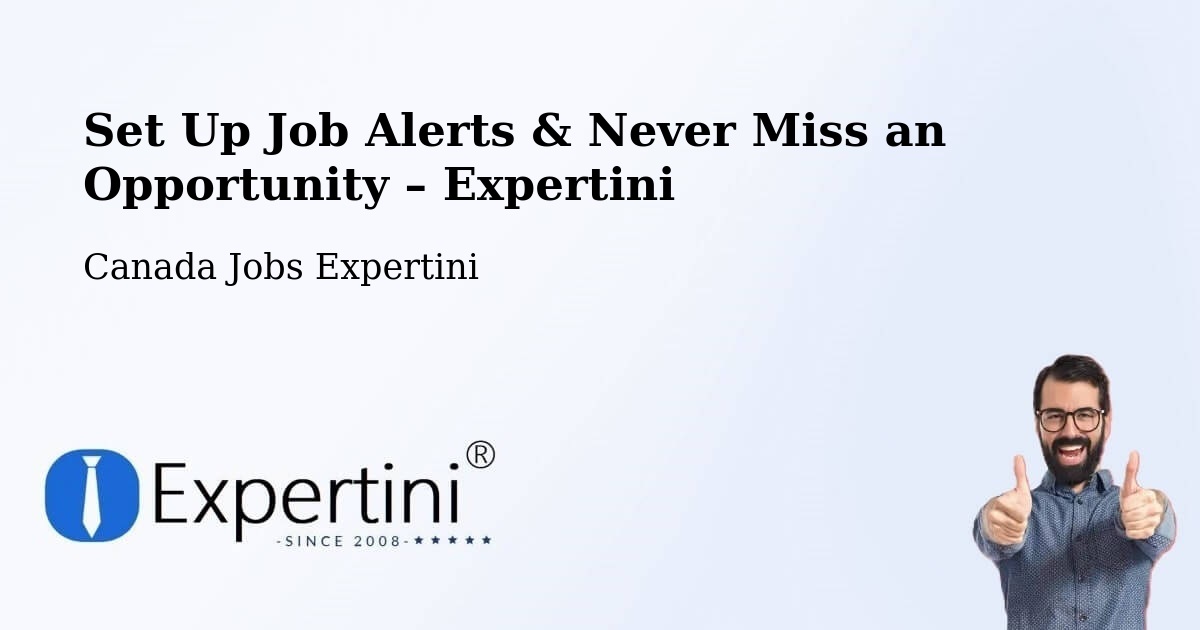 Job Alerts Guide – Get Notified About New Jobs in Headingley - Headingley, Canada Jobs Expertini